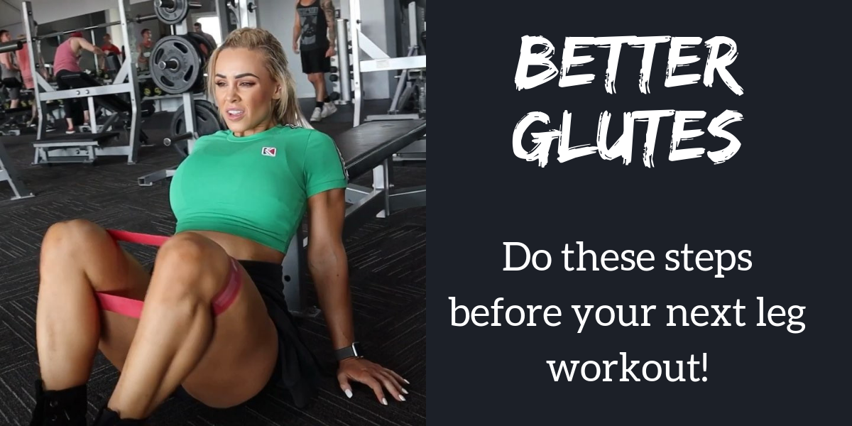 Better Glutes! Do These Steps Before Your Next Leg Workout