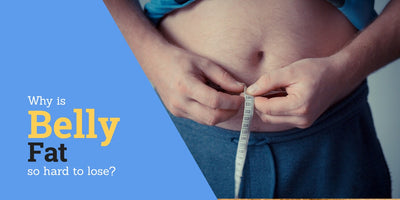 Why Is Belly Fat so Hard to Lose? A Complete Solution